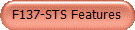 F137-STS Features