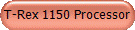 T-Rex 1150 Processor